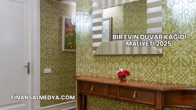 Bir Evin Duvar Kağıdı Maliyeti 2025