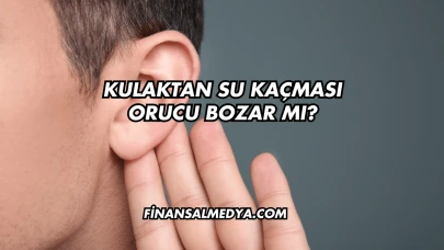 Kulaktan Su Kaçması Orucu Bozar mı?