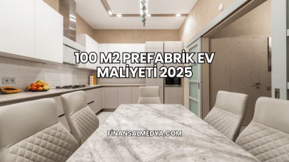 100 M2 Prefabrik Ev Maliyeti 2025