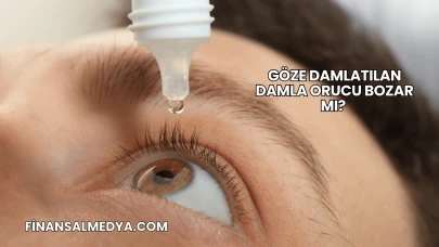 Göze Damlatılan Damla Orucu Bozar mı?