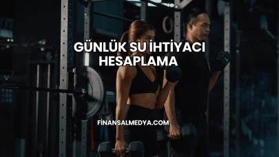 Günlük Su İhtiyacı Hesaplama