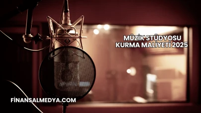 Müzik Stüdyosu Kurma Maliyeti 2025