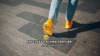 Skechers Çalışma Şartları