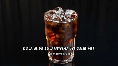 Kola Mide Bulantısına İyi Gelir mi?