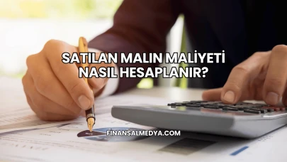 Satılan Malın Maliyeti Nasıl Hesaplanır?