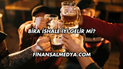 Bira İshale İyi Gelir mi?
