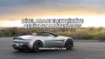 Dizel Aracı Elektrikliye Çevirme Maliyeti 2025