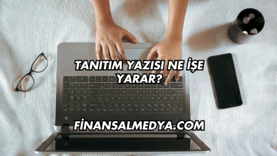 Tanıtım Yazısı Ne İşe Yarar?