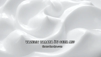 Vazelin Yaraya İyi Gelir mi?