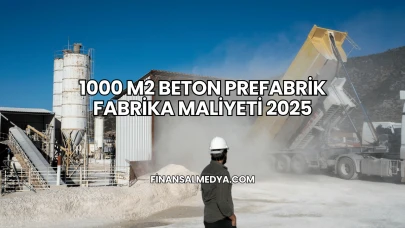 1000 M2 Beton Prefabrik Fabrika Maliyeti 2025