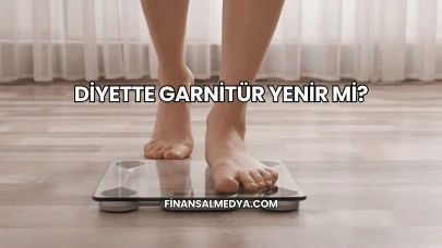 Diyette Garnitür Yenir mi?