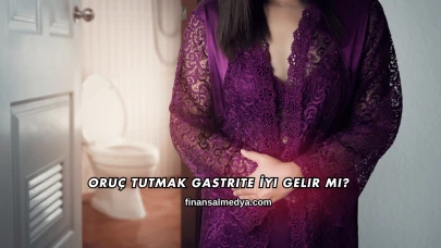 Oruç Tutmak Gastrite İyi Gelir mi?