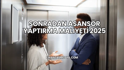 Sonradan Asansör Yaptırma Maliyeti 2025