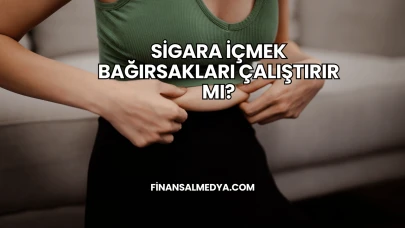 Sigara İçmek Bağırsakları Çalıştırır mı?