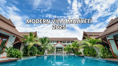 Modern Villa Maliyeti 2025