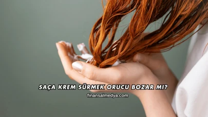 Saça Krem Sürmek Orucu Bozar mı?