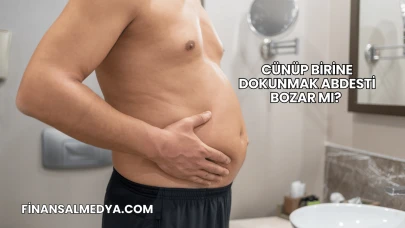 Cünüp Birine Dokunmak Abdesti Bozar mı?