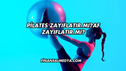 Pilates Zayıflatır mı?