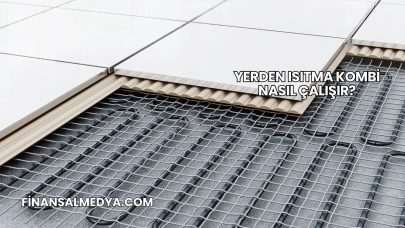 Yerden Isıtma Kombi Nasıl Çalışır?