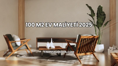100 M2 Ev Maliyeti 2025