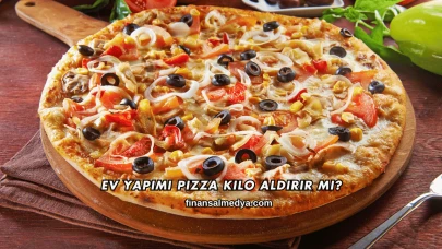 Ev Yapımı Pizza Kilo Aldırır mı?