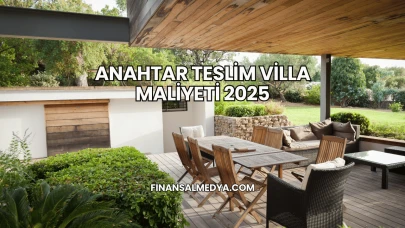 Bir Villanın Maliyeti 2025