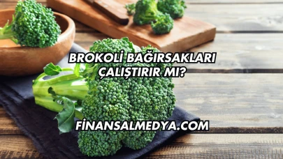 Brokoli Bağırsakları Çalıştırır mı?