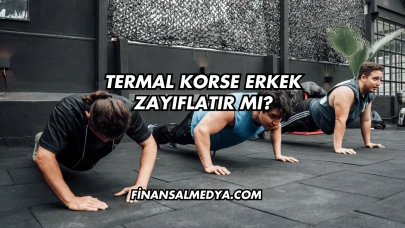 Termal Korse Erkek Zayıflatır mı?