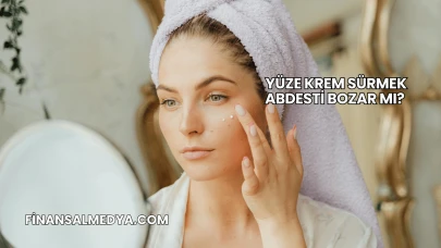 Yüze Krem Sürmek Abdesti Bozar mı?