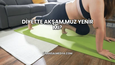 Diyette Akşam Muz Yenir mi?