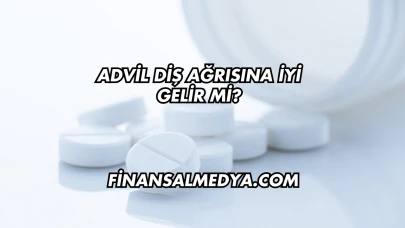 Advil Diş Ağrısına İyi Gelir mi?