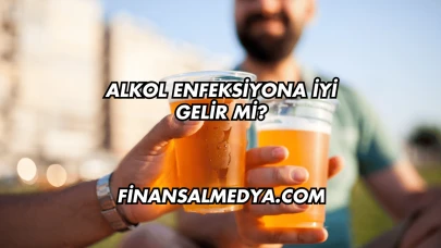 Alkol Enfeksiyona İyi Gelir mi?