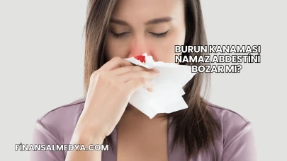 Burun Kanaması Namaz Abdestini Bozar mı?
