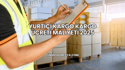 Yurtiçi Kargo Kargo Ücreti Maliyeti 2025