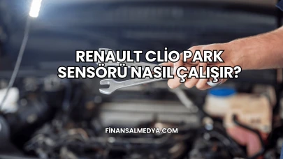 Renault Clio Park Sensörü Nasıl Çalışır?