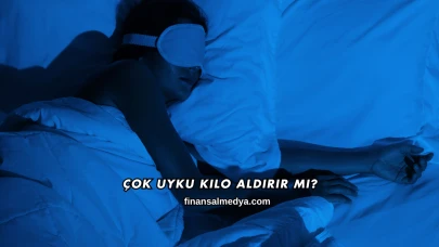Çok Uyku Kilo Aldırır mı?