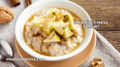 Lapa Diyeti Nasıl Yapılır?