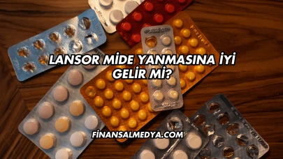 Lansor Mide Yanmasına İyi Gelir mi?