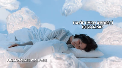 Hafif Uyku Abdesti Bozar mı?