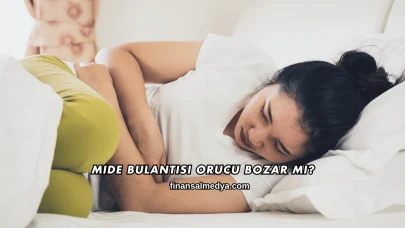 Mide Bulantısı Orucu Bozar mı?