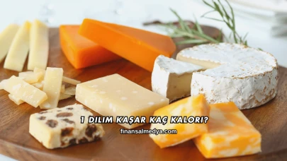 1 Dilim Kaşar Kaç Kalori?