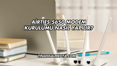 Airties 5650 Modem Kurulumu Nasıl Yapılır?