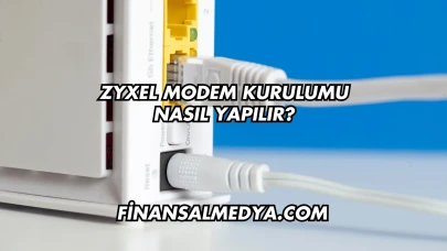 Zyxel Modem Kurulumu Nasıl Yapılır?