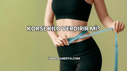 Korse Kilo Verdirir mi?