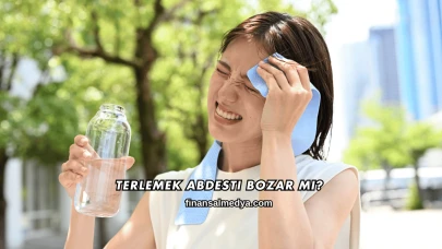 Terlemek Abdesti Bozar mı?
