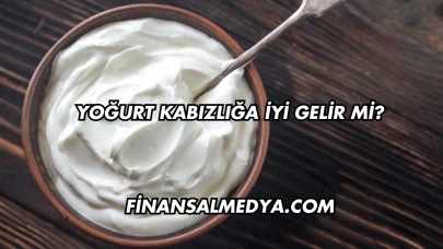 Yoğurt Kabızlığa İyi Gelir mi?