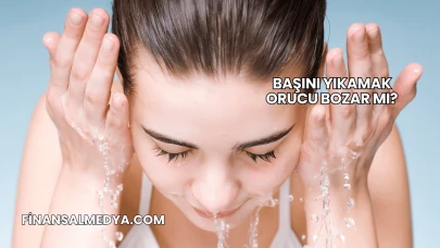 Başını Yıkamak Orucu Bozar mı?