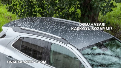 Dolu Hasarı Kaskoyu Bozar mı?