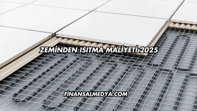Zeminden Isıtma Maliyeti 2025