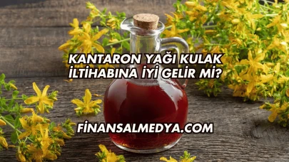 Kantaron Yağı Kulak İltihabına İyi Gelir mi?